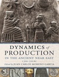 Produktbild: Dynamics of Production in the Ancient Near East