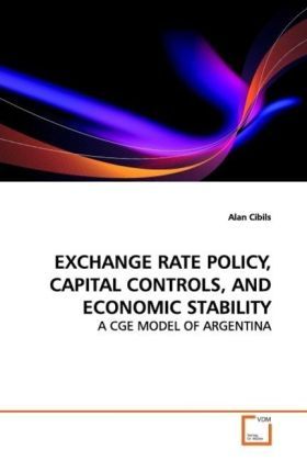 Produktbild: Cibils, a: Exchange Rate Policy, Capital Controls, and Econo