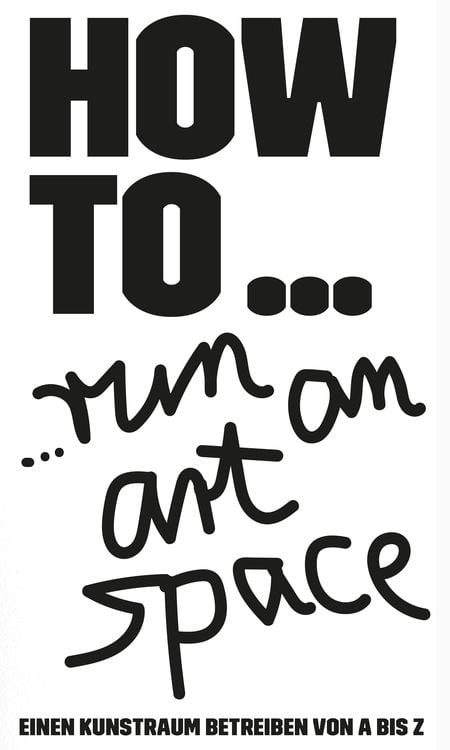 Produktbild: HOW TO&hellip; run an art space