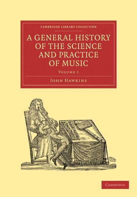 Produktbild: A General History of the Science and Practice of Music - Volume 1