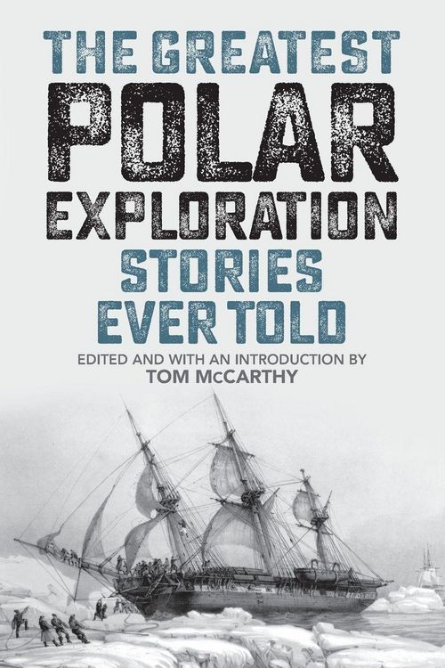Produktbild: The Greatest Polar Exploration Stories Ever Told
