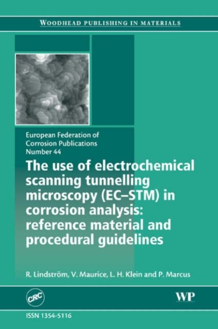 Produktbild: The Use of Electrochemical Scanning Tunnelling Microscopy (Ec-Stm) in Corrosion Analysis