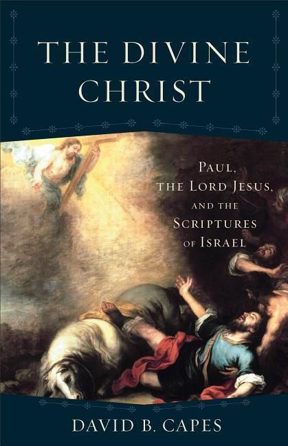 Produktbild: The Divine Christ: Paul, the Lord Jesus, and the Scriptures of Israel