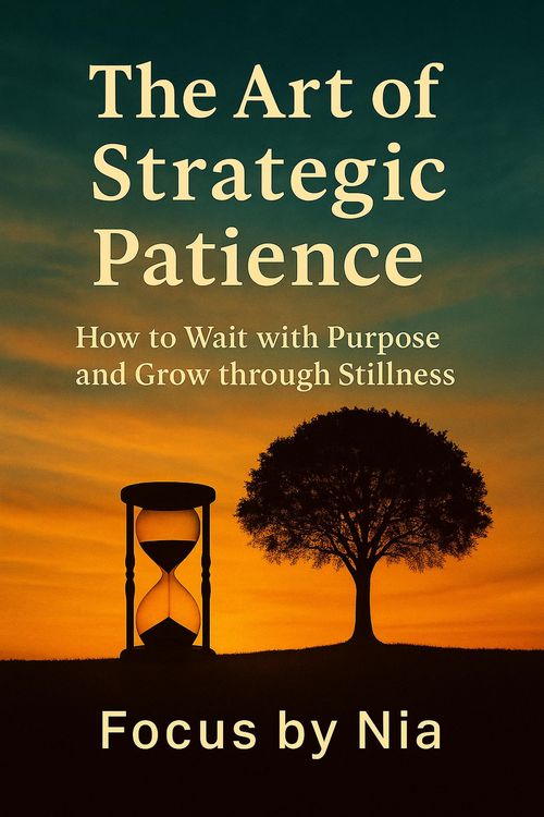 Produktbild: The Art of Strategic Patience: How to Wait with Purpose and Grow through Stillness