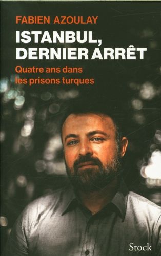 Produktbild: Istanbul, dernier arr&ecirc;t : quatre ans dans les prisons turques
