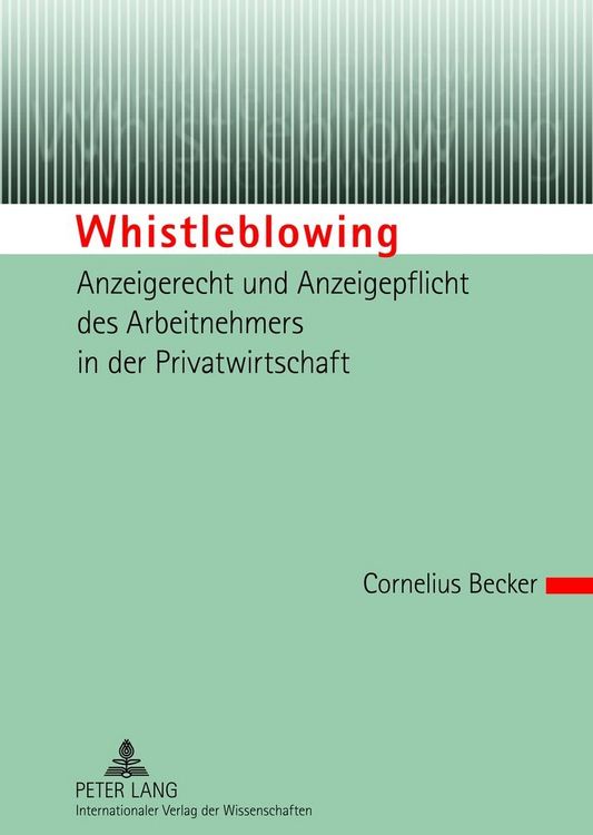 Produktbild: Whistleblowing &ndash; Anzeigerecht und Anzeigepflicht des Arbeitnehmers in der Privatwirtschaft