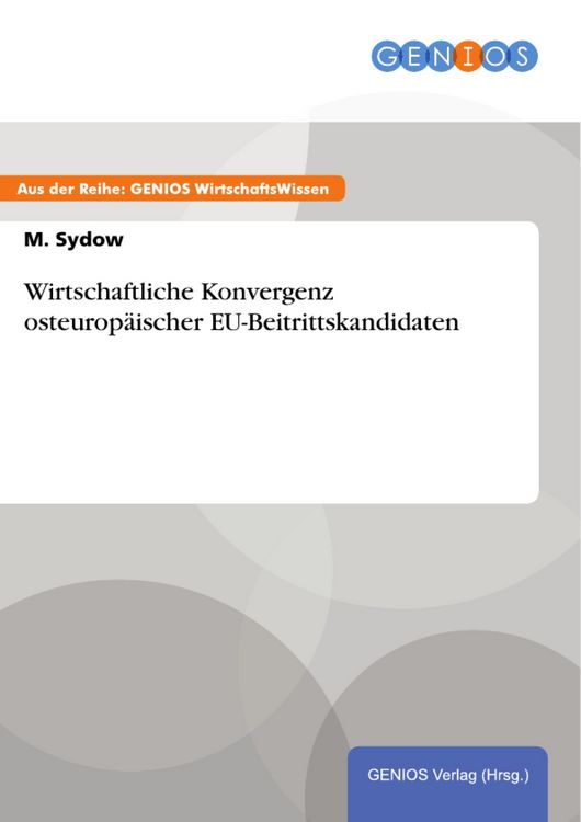 Produktbild: Wirtschaftliche Konvergenz osteurop&auml;ischer EU-Beitrittskandidaten
