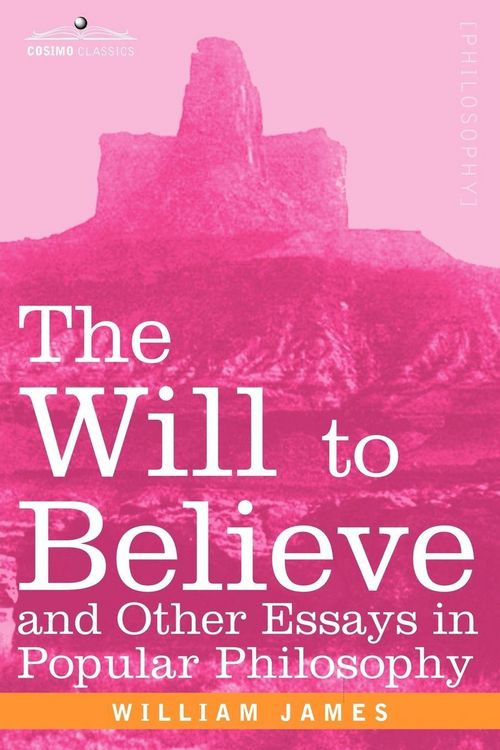 Produktbild: The Will to Believe and Other Essays in Popular Philosophy