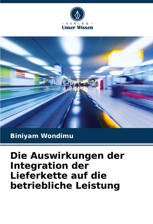 Produktbild: Die Auswirkungen der Integration der Lieferkette auf die betriebliche Leistung