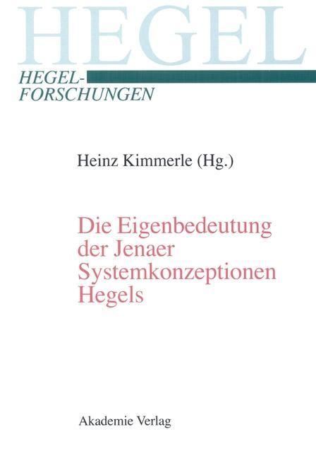 Produktbild: Die Eigenbedeutung der Jenaer Systemkonzeptionen Hegels