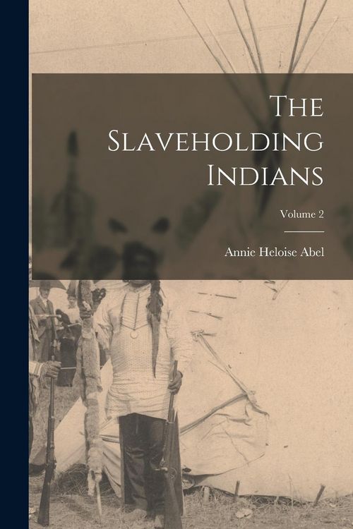 Produktbild: The Slaveholding Indians; Volume 2