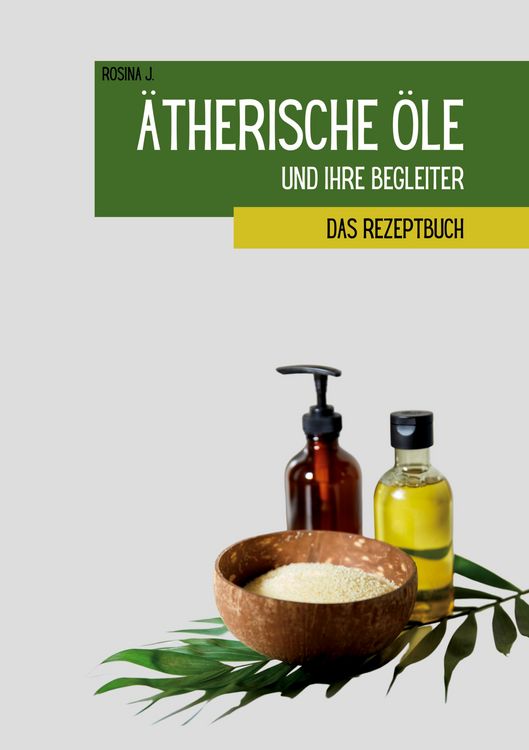 Produktbild: &Auml;therische &Ouml;le und ihre Begleiter