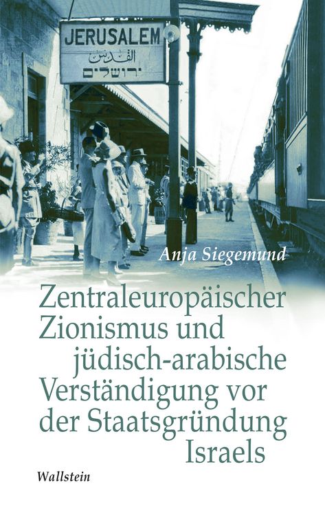 Produktbild: Zentraleurop&auml;ischer Zionismus und j&uuml;disch-arabische Verst&auml;ndigung vor der Staatsgr&uuml;ndung Israels