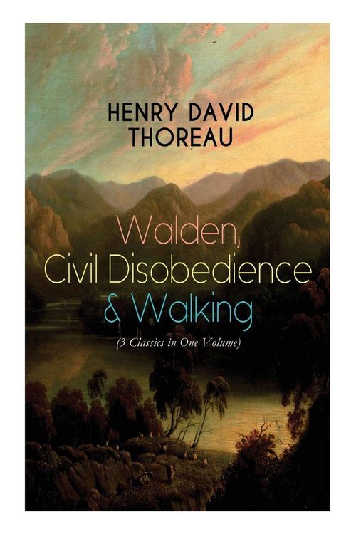 Produktbild: Walden, Civil Disobedience & Walking (3 Classics in One Volume)