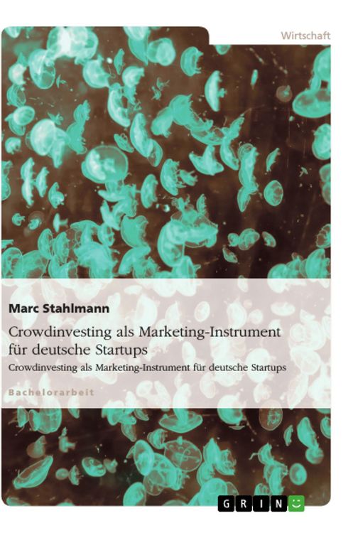 Produktbild: Crowdinvesting als Marketing-Instrument f&uuml;r deutsche Startups