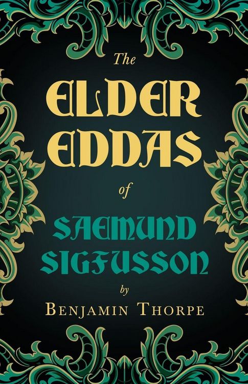Produktbild: The Elder Eddas of Saemund Sigfusson - Translated from the Original Old Norse Text into English