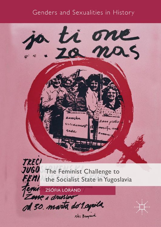 Produktbild: The Feminist Challenge to the Socialist State in Yugoslavia