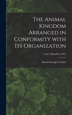Produktbild: The Animal Kingdom Arranged in Conformity With Its Organization; v.9: pt.2 [Reptilia] (1831)