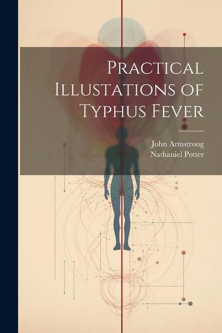 Produktbild: Practical Illustations of Typhus Fever