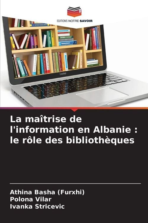 Produktbild: La ma&icirc;trise de l'information en Albanie : le r&ocirc;le des biblioth&egrave;ques