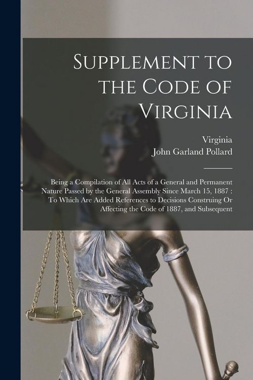 Produktbild: Supplement to the Code of Virginia: Being a Compilation of All Acts of a General and Permanent Nature Passed by the General Assembly Since March 15, 1