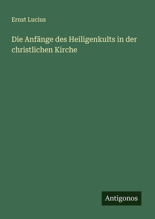 Produktbild: Die Anf&auml;nge des Heiligenkults in der christlichen Kirche