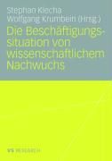 Produktbild: Die Besch&auml;ftigungssituation von wissenschaftlichem Nachwuchs