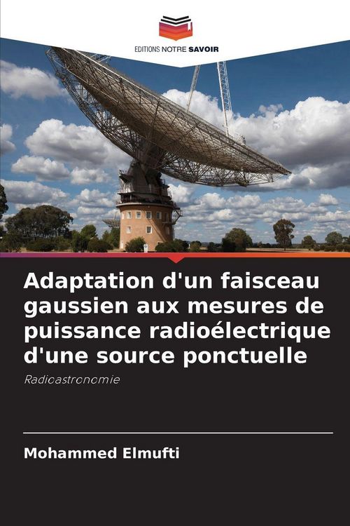 Produktbild: Adaptation d'un faisceau gaussien aux mesures de puissance radio&eacute;lectrique d'une source ponctuelle