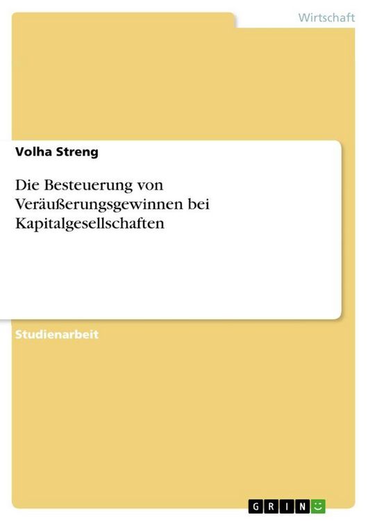Produktbild: Die Besteuerung von Ver&auml;u&szlig;erungsgewinnen bei Kapitalgesellschaften