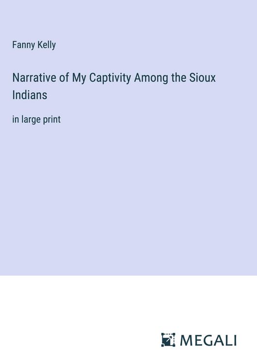 Produktbild: Narrative of My Captivity Among the Sioux Indians