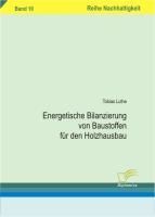 Produktbild: Energetische Bilanzierung von Baustoffen f&uuml;r den Holzhausbau