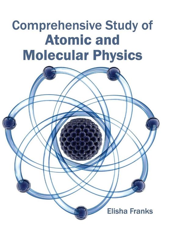 Produktbild: Comprehensive Study of Atomic and Molecular Physics