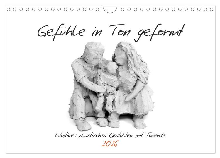 Produktbild: Gef&uuml;hle in Ton geformt - Intuitives plastisches Gestalten mit Tonerde (Wandkalender 2026 DIN A4 quer), CALVENDO Monatskalender