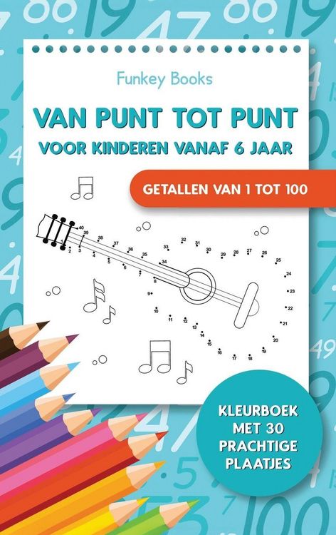 Produktbild: Van punt tot punt voor kinderen vanaf 6 jaar - Getallen van 1 tot 100