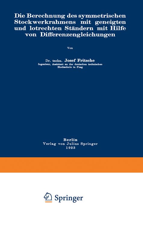 Produktbild: Die Berechnung des symmetrischen Stockwerkrahmens mit geneigten und lotrechten St&auml;ndern mit Hilfe von Differenzengleichungen