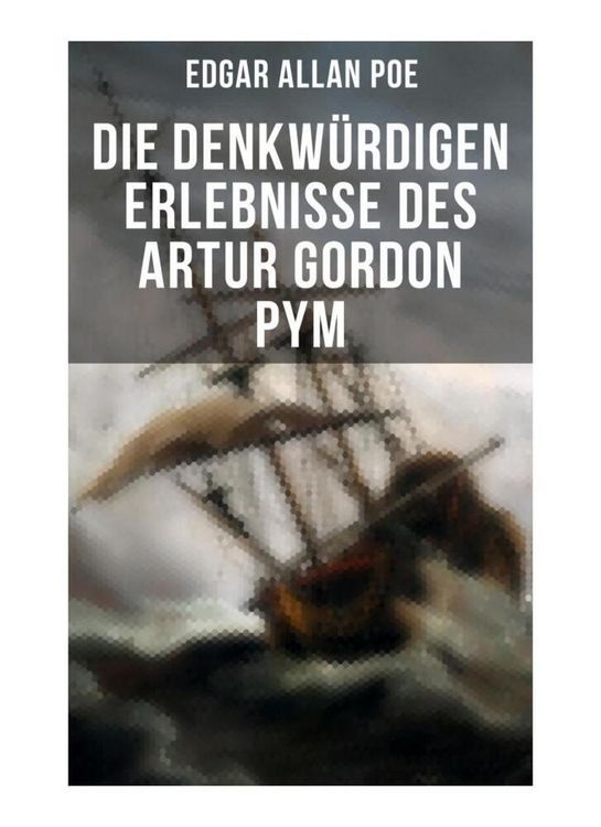 Produktbild: Die denkw&uuml;rdigen Erlebnisse des Artur Gordon Pym
