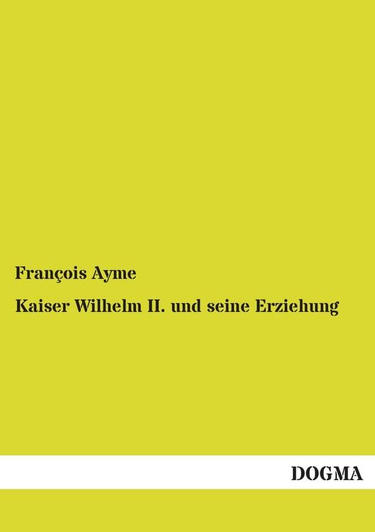 Produktbild: Kaiser Wilhelm II. und seine Erziehung