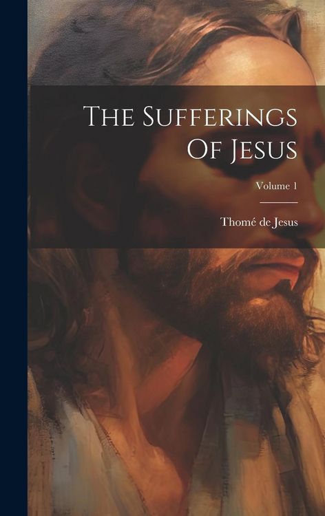 Produktbild: The Sufferings Of Jesus; Volume 1