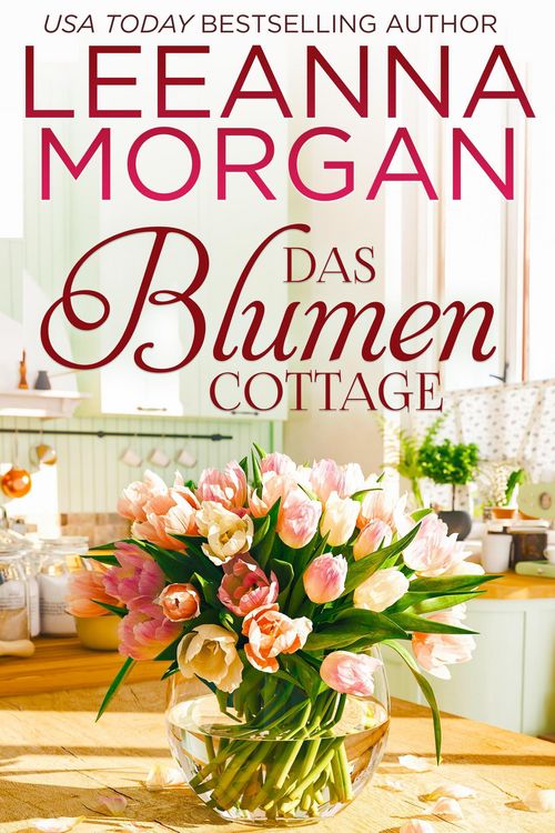 Produktbild: Das Blumen Cottage: Eine Kleinstadt Love Story (Die Cottages in der Anchor Lane, #1)