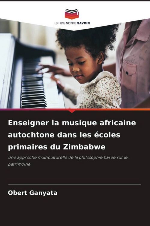 Produktbild: Enseigner la musique africaine autochtone dans les &eacute;coles primaires du Zimbabwe