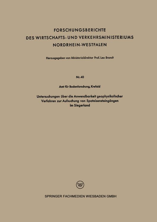 Produktbild: Untersuchungen &uuml;ber die Anwendbarkeit geophysikalischer Verfahren zur Aufsuchung von Spateisensteing&auml;ngen im Siegerland