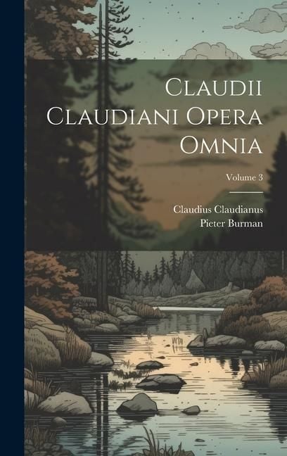 Produktbild: Claudii Claudiani Opera Omnia; Volume 3