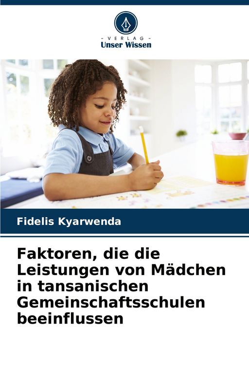 Produktbild: Faktoren, die die Leistungen von M&auml;dchen in tansanischen Gemeinschaftsschulen beeinflussen