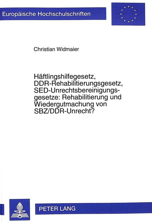 Produktbild: H&auml;ftlingshilfegesetz, DDR-Rehabilitierungsgesetz, SED-Unrechtsbereinigungsgesetze: Rehabilitierung und Wiedergutmachung von SBZ/DDR-Unrecht?