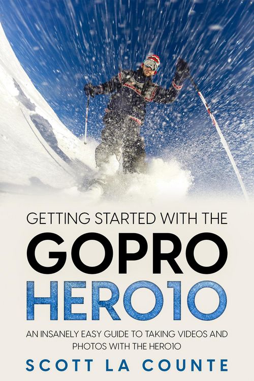 Produktbild: Getting Started With the GoPro Hero10: An Insanely Easy Guide to Taking Videos and Photos With the Hero10
