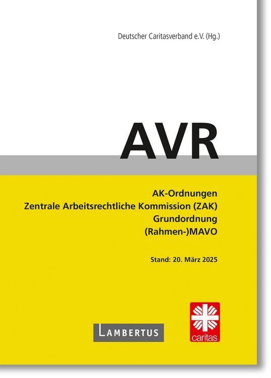 Produktbild: Richtlinien f&uuml;r Arbeitsvertr&auml;ge in den Einrichtungen des Deutschen Caritasverbandes (AVR)