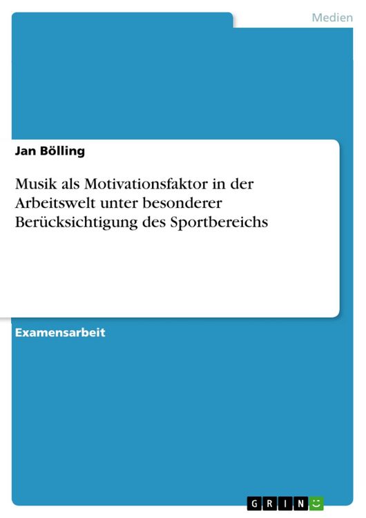 Produktbild: Musik als Motivationsfaktor in der Arbeitswelt unter besonderer Ber&uuml;cksichtigung des Sportbereichs