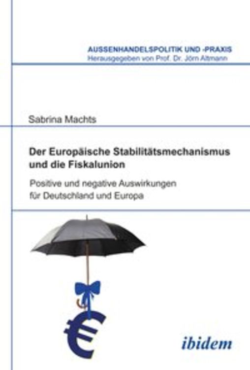 Produktbild: Der Europ&auml;ische Stabilit&auml;tsmechanismus und die Fiskalunion