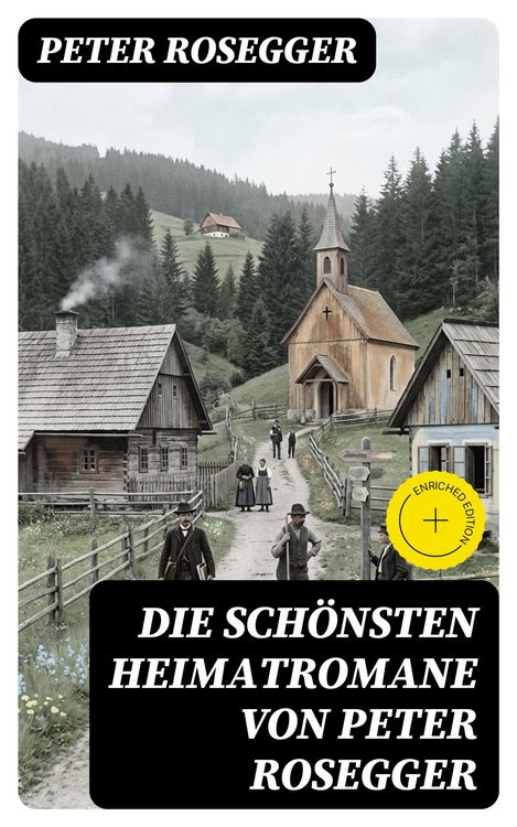 Produktbild: Die sch&ouml;nsten Heimatromane von Peter Rosegger