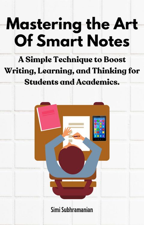 Produktbild: Mastering the Art of Smart Notes: A Simple Technique to Boost Writing, Learning, and Thinking for Students and Academics (Self Help)
